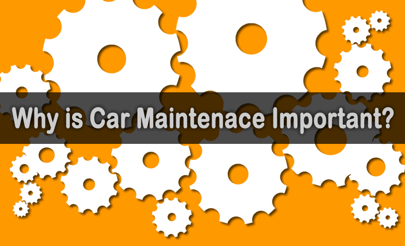 Why Car Maintenance is Important