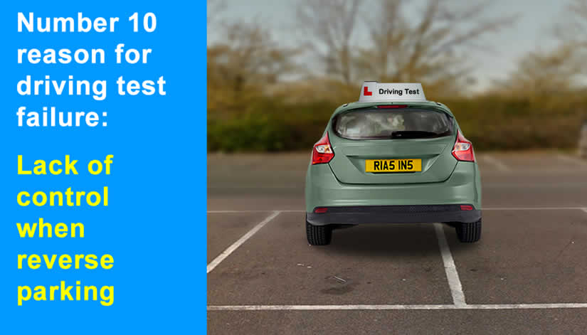 Top 10 driving test fails number 10: Not keeping control of the vehicle during reverse parking