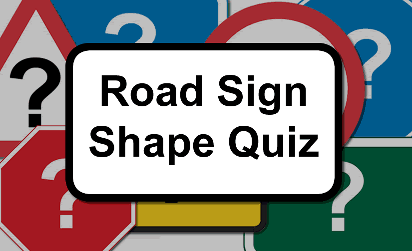 Road Sign Shape Meanings Quiz