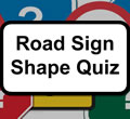 Road signs shapes quiz