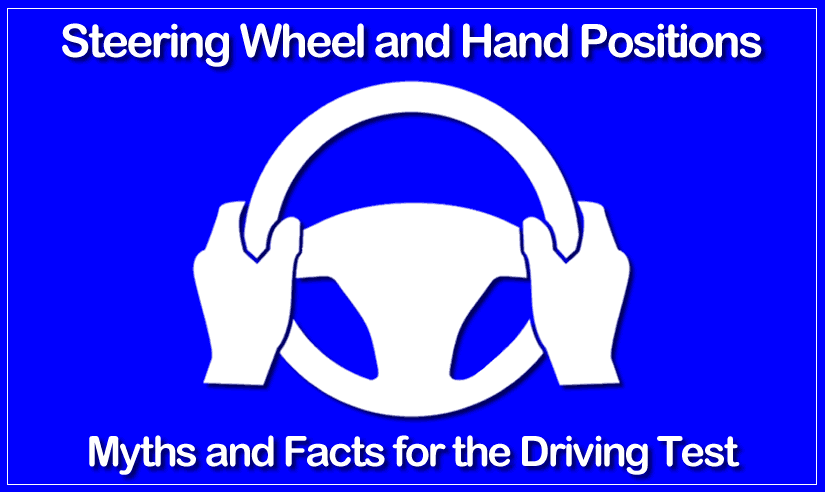 Steering and hand positions myths and facts for the driving test